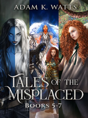 cover image of Tales of the Misplaced--Books 5-7